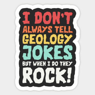Geology Jokes Geology Memes Geologist Rockhound Sticker